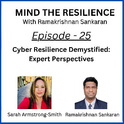 Episode 25 - Cyber Resilience Demystified: Expert Perspectives (With Sarah Armstrong-Smith)