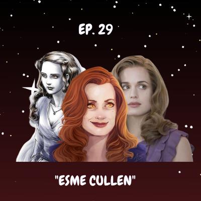 EP. 29 | ESME CULLEN | TEMP. 2