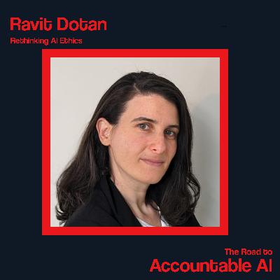 Ravit Dotan: Rethinking AI Ethics