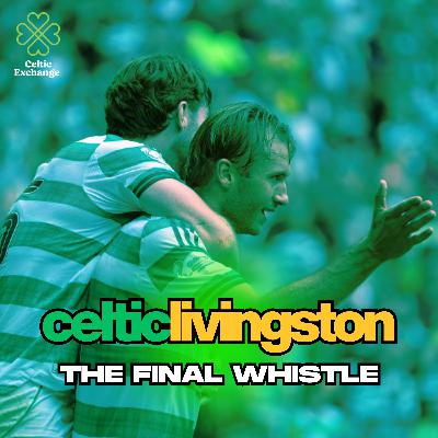 The Final Whistle: Celtic v Livingston | Scottish Premiership Matchday 3