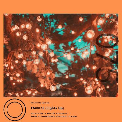 EM#075 (Lights Up)