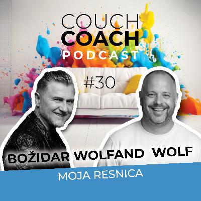 Moja resnica (Božidar Wolfand  Wolf) - COUCHCOACH PODCASST EP#30