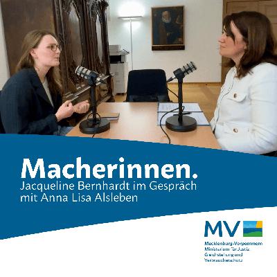 Macherinnen. Jacqueline Bernhardt im Gespräch mit Anna Lisa Alsleben.