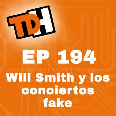194 Will Smith y los conciertos fake