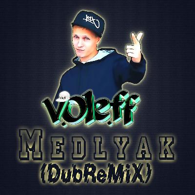V.Ole.ff - Medlyak (Dub)