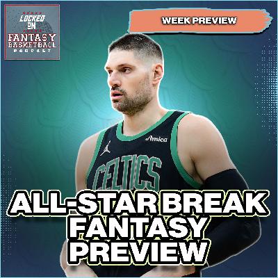 Fantasy Basketball All-Star Break Fantasy Preview Fantasy Basketball All-Star Break Fantasy Preview