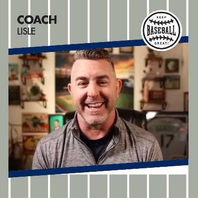 Keep Baseball Great with Coach Lisle