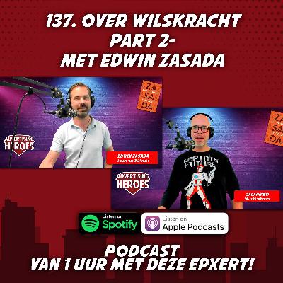 137. Over Wilskracht Part 2 - Met Edwin Zasada 137. Over Wilskracht Part 2 - Met Edwin Zasada