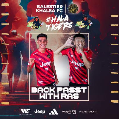 Back Passt x Balestier Khalsa Ep 12 - Syukri Noorhaizam & Fudhil I'yad