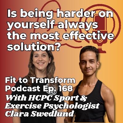 Is being harder on yourself always the most effective solution? - With HCPC Sport & Exercise Psychologist Clara Swedlund - Ep. 168