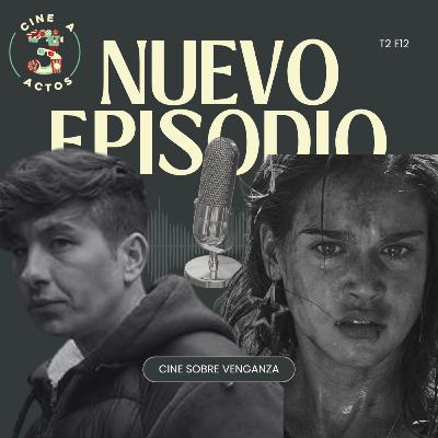 EP. 37 - Cine sobre venganza