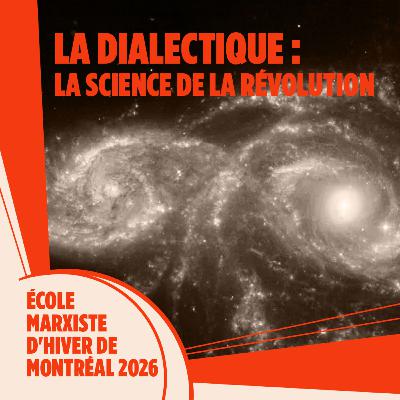 La dialectique : la science de la révolution La dialectique : la science de la révolution