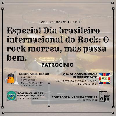 Especial dia Brasileiro internacional do Rock: O Rock morreu, mas passa bem.