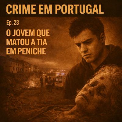 O jovem que matou a tia em Peniche