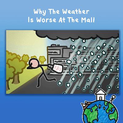 Why The Weather Is Worse At The Mall