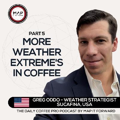 EP 1510 Greg Oddo - Challenges Ahead for Coffee and Weather - The Daily Coffee Pro Podcast by Map It Forward with Lee Safar