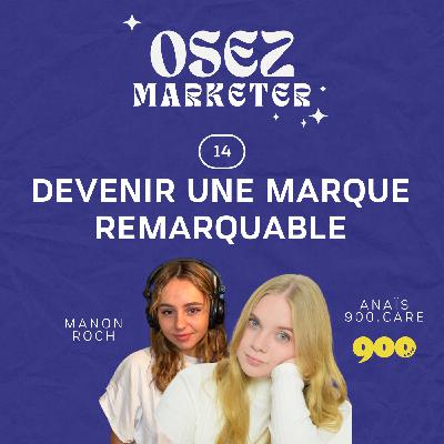 14. Devenir une marque remarquable (UGC + ads) ft Anaïs 900.care