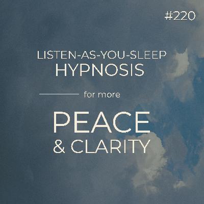 Change Your Thinking: Less Anxious Feelings More Peace + Clarity  |  Listen-As-You-Sleep Hypnosis | Seer Sessions 220