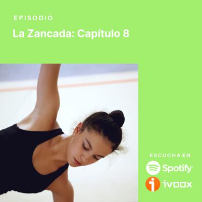 La Zancada: Capítulo 8