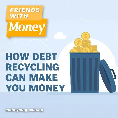 How debt recycling can make you money How debt recycling can make you money