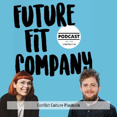 Future Fit Company #57 - Conflict Culture Playbook mit Dana Hoffmann