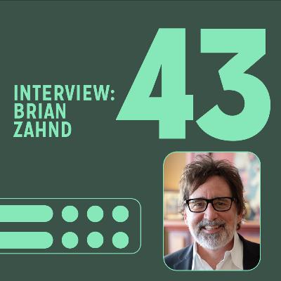 E43: INTERVIEW W/ BRIAN ZAHND E43: INTERVIEW W/ BRIAN ZAHND