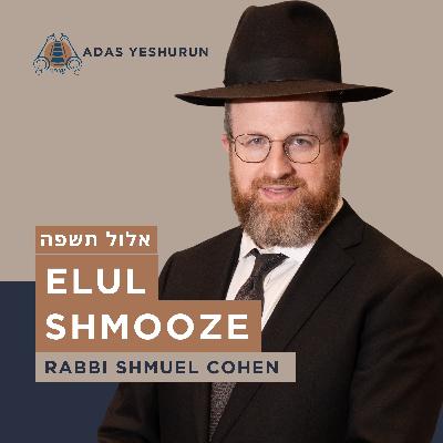 Rabbi Shmuli Cohen - ELUL Shmooze 2025/5785