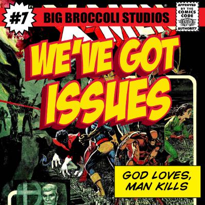 Episode Seven: God Loves, Man Kills! Episode Seven: God Loves, Man Kills!