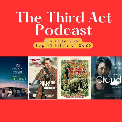 Episode 286: Episode 286 - Top 10 Films of 2025