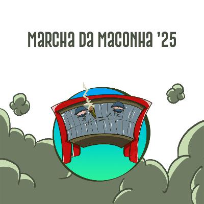 CC #285 - Marcha da maconha '25