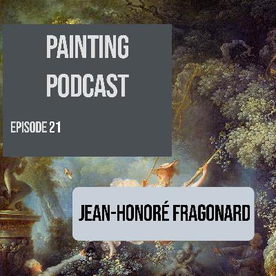 Jean-Honoré Fragonard: Episode 21 of The Painting Podcast