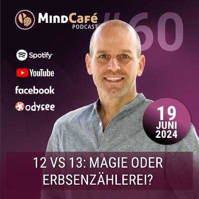 MindCafe (E60) - 12 vs 13: Magie oder Erbsenzählerei?