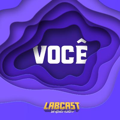 Labcast #10 - Você, designer