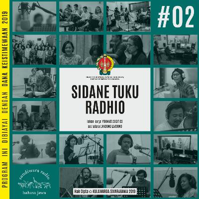 #02. “SIDANE TUKU RADHIO” lakon karya YOHANES SIGIT DS