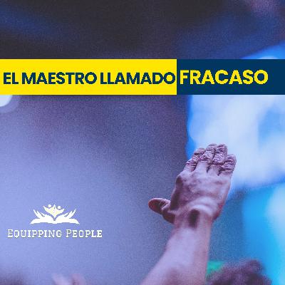 EL MESTRO LLAMADO FRACASO