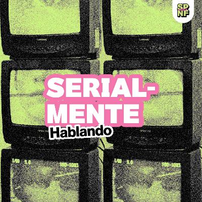 SPNF - Serialmente hablando S03-N°02 SPNF - Serialmente hablando S03-N°02