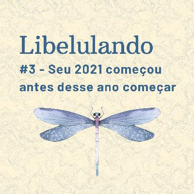 Seu 2021 começou antes desse ano começar Seu 2021 começou antes desse ano começar