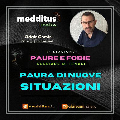 #98 Ipnosi per Paura di Nuove Situazioni | Paure e Fobie | Odair Comin