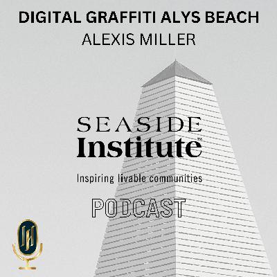 Digital Graffiti Alys Beach, A Conversation with Alexis Miller Digital Graffiti Alys Beach, A Conversation with Alexis Miller