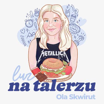 #101: Mam skomplikowaną relację z ciałem.