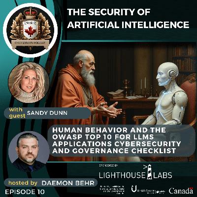Episode 10 – Human Behavior and the OWASP TOP 10 for LLMs Apps, Cybersecurity & Governance Checklist – with Sandy Dunn
