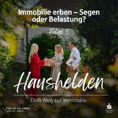 Immobilie erben – Segen oder Belastung? - Folge 5 (Staffel 2)