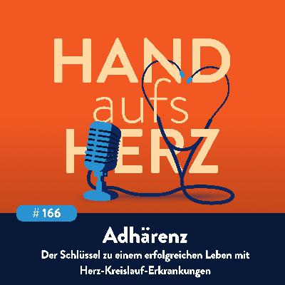 # 166 - Adhärenz: Der Schlüssel zu einem erfolgreichen Leben mit Herz-Kreislauf-Erkrankungen