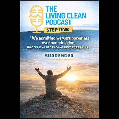 Step One — “We admitted we were powerless over our addiction, that our lives had become unmanageable.”