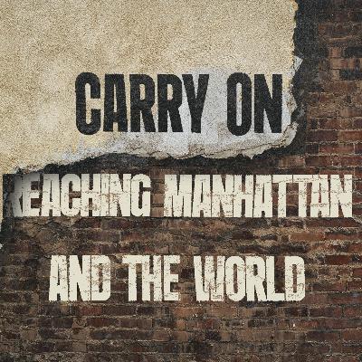 Carry On (Reaching Manhattan And The World) Carry On (Reaching Manhattan And The World)
