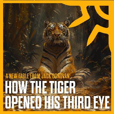 How the Tiger Opened His Third Eye
