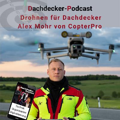 Hoch hinaus mit Drohnen! Interview mit Alexander Mohr
