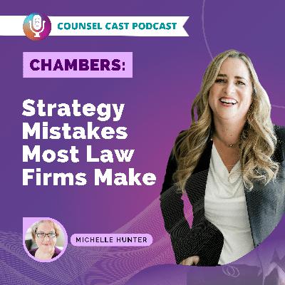[Counsel Cast Chambers] The Strategy Mistake Most Law Firms Make