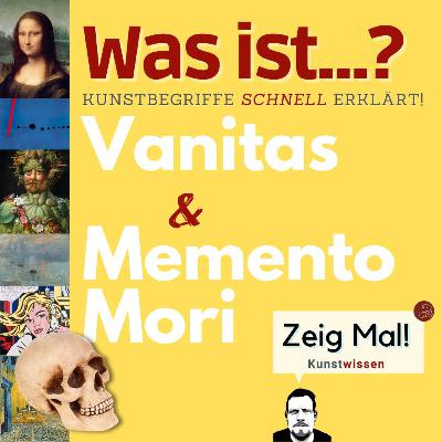 Was ist... Vanitas und Memento Mori?