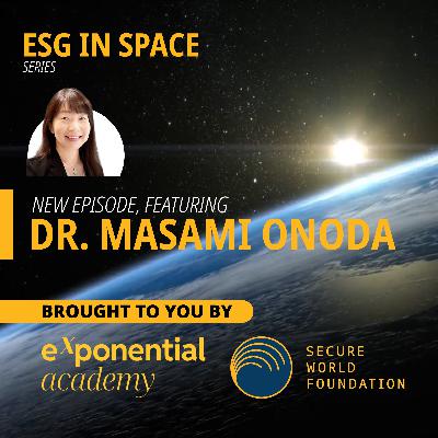 ESG in Space | Dr. Masami Onoda, JAXA